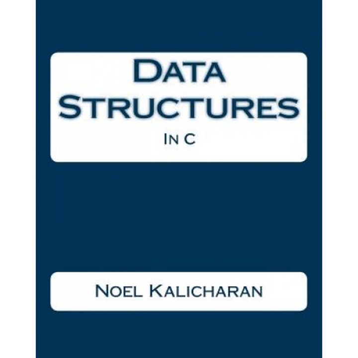 Data Structures in C, Noel Kalicharan (Author)