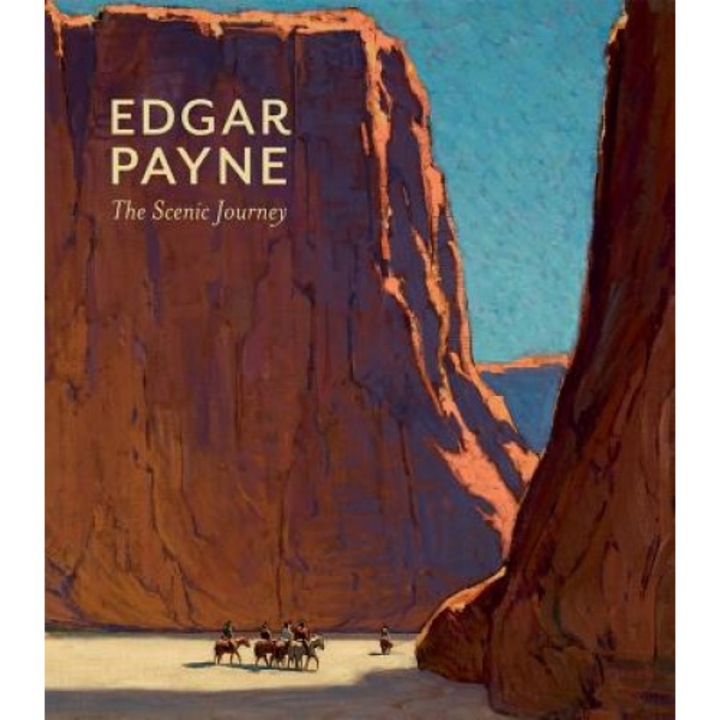 Edgar Payne: The Scenic Journey, Scott A. Shields (Author)
