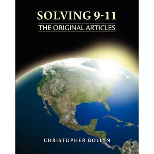Solving 9-11: The Original Articles, Christopher Lee Bollyn (Author)