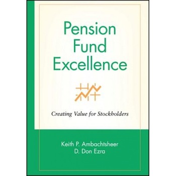 Pension Fund Excellence: Creating Value for Stockholders - Keith Ambachtsheer (Author) Pension Fund Excellence: Creating Value for Stockholders - Keith Ambachtsheer (Author)