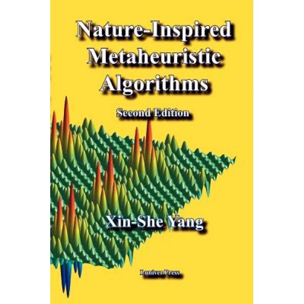 Nature-Inspired Metaheuristic Algorithms: Second Edition, Xin-She Yang (Author)