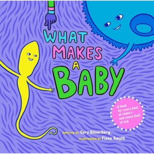What Makes a Baby, Cory Silverberg (Author)