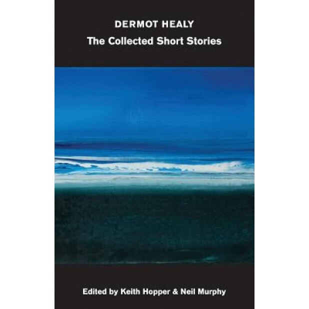 Collected Short Stories, Dermot Healy (Author)
