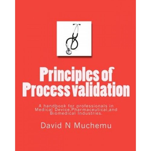 Principles of Process Validation, David N. Muchemu (Author)