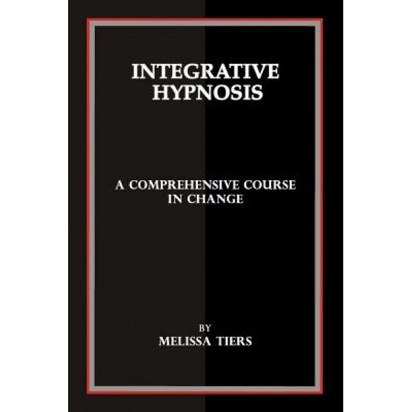 Integrative Hypnosis - Melissa Tiers (Author)
