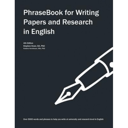 Phrasebook for Writing Papers and Research in English, Stephen Howe (Author)