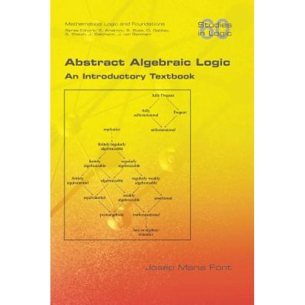 Abstract Algebraic Logic. an Introductory Textbook, Josep Maria Font (Author)