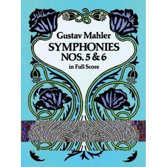 Symphonies Nos. 5 and 6 in Full Score, Gustav Mahler