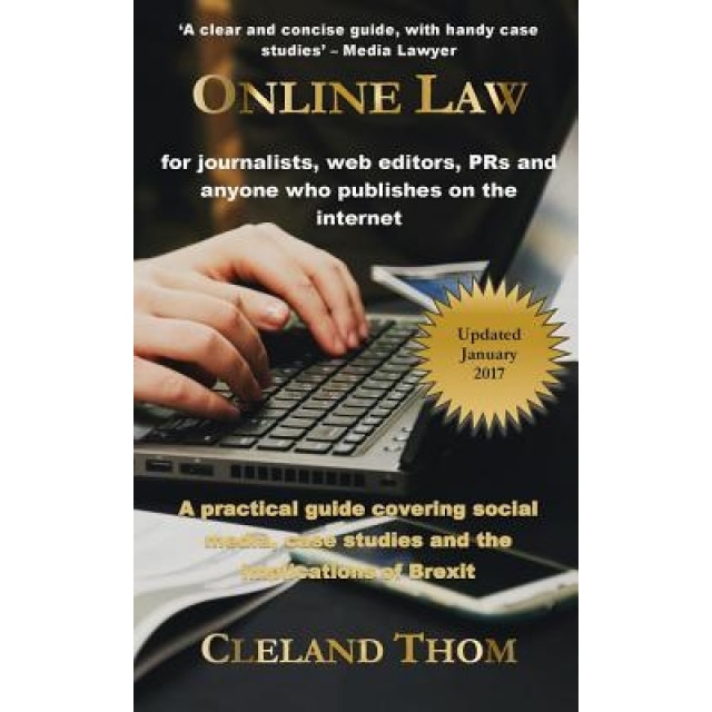Online Law for Journalists: A Practical Guide for Journalists, Bloggers and Communicators, Cleland Thom (Author)