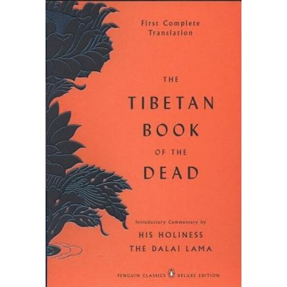 The Tibetan Book of the Dead: First Complete Translation,