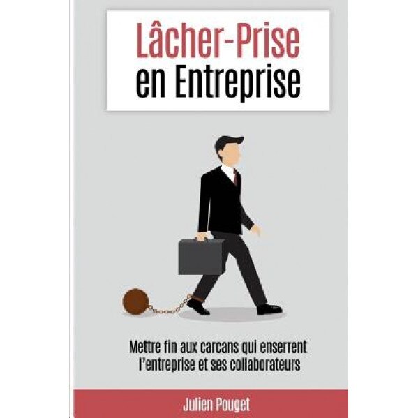 Lacher-Prise En Entreprise, Julien Pouget (Author)