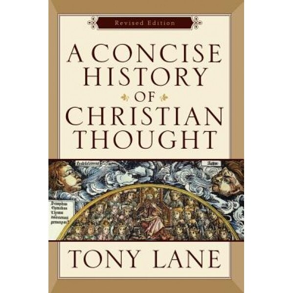 A Concise History of Christian Thought, Tony Lane (Author)