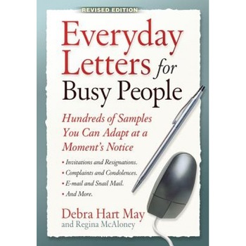 Everyday Letters for Busy People: Hundreds of Samples You Can Adapt at a Moment's Notice, Debra Hart May (Author) Everyday Letters for Busy People: Hundreds of Samples You Can Adapt at a Moment's Notice, Debra Hart May (Author)