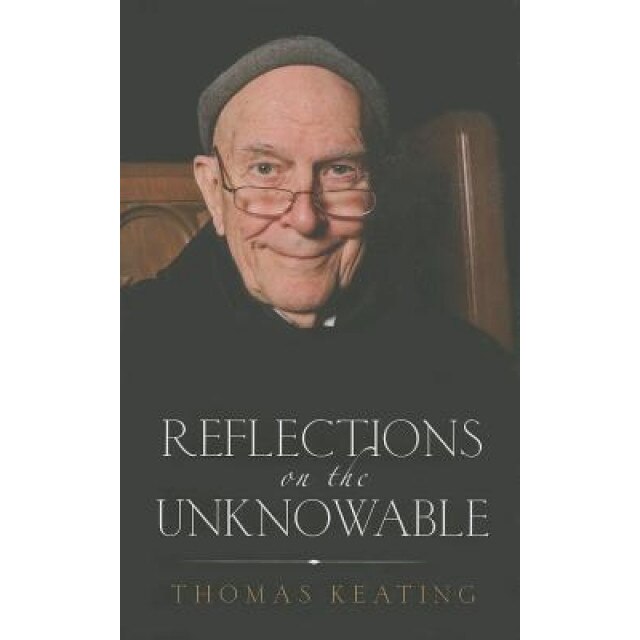 Reflections on the Unknowable, Thomas Keating (Author)