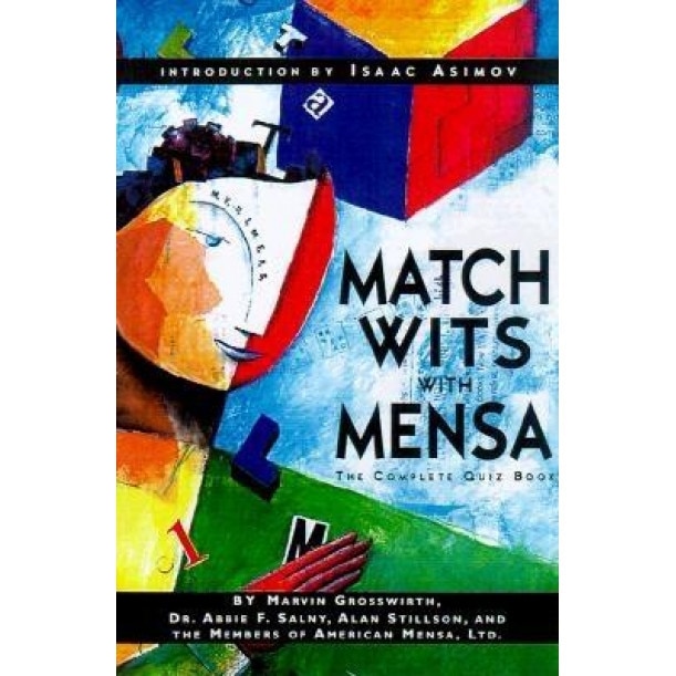 Match Wits with Mensa: The Complete Quiz Book, Marvin Grosswirth (Author)
