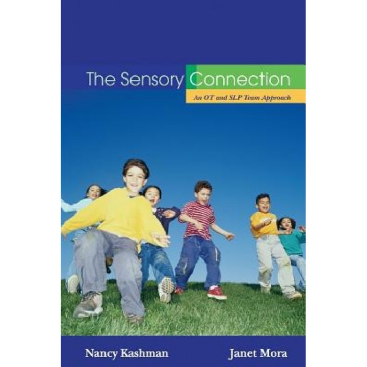The Sensory Connection: An OT and SLP Team Approach, Nancy Kashman (Author)