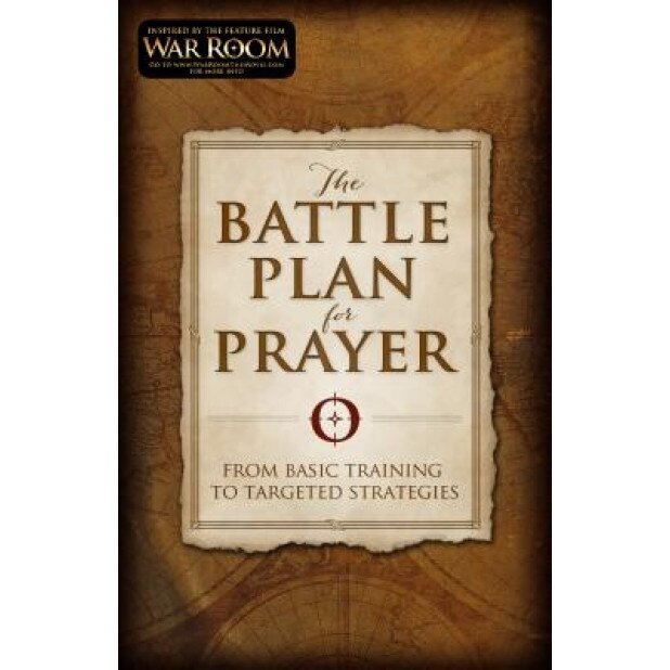 The Battle Plan for Prayer: From Basic Training to Targeted Strategies, Stephen Kendrick (Author)