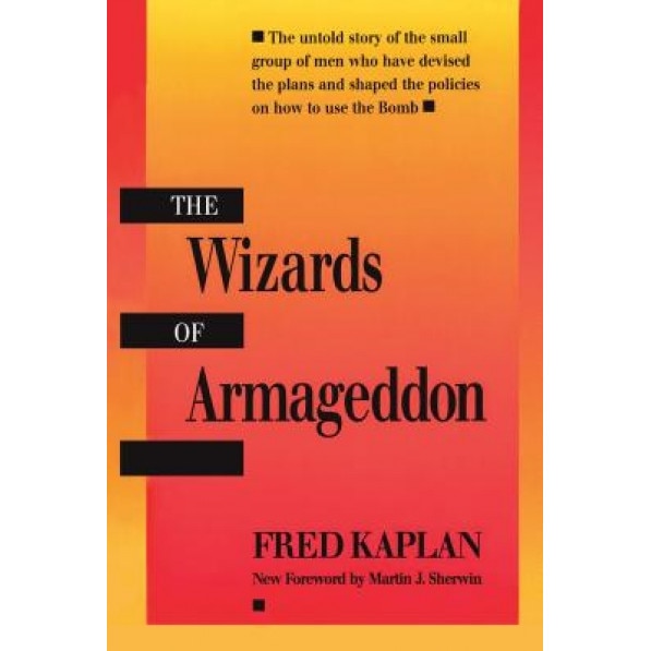 The Wizards of Armageddon, Fred Kaplan