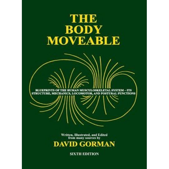 The Body Moveable: (Single-Volume, Black & White Interior), David A. Gorman (Author)