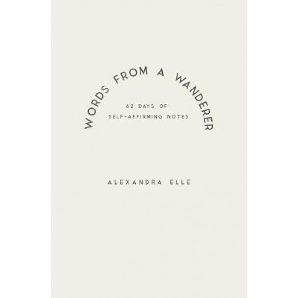 Words from a Wanderer, Alexandra Elle (Author)