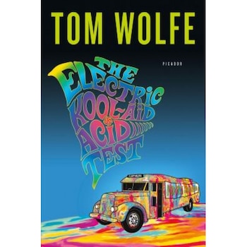 The Electric Kool-Aid Acid Test, Tom Wolfe The Electric Kool-Aid Acid Test, Tom Wolfe