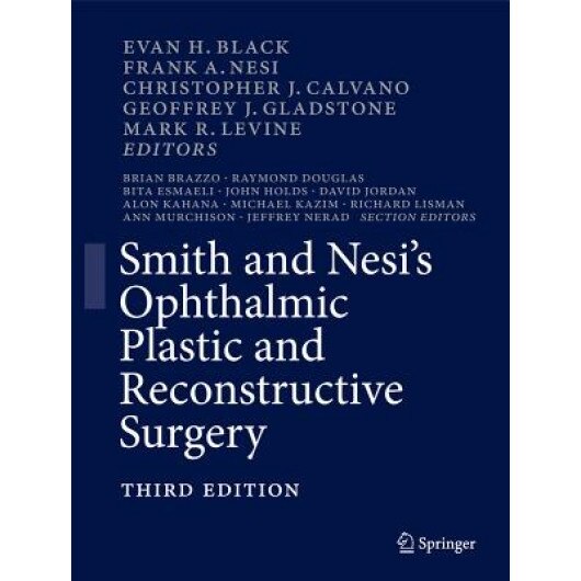 Smith and Nesi S Ophthalmic Plastic and Reconstructive Surgery - Evan H. Black (Editor)