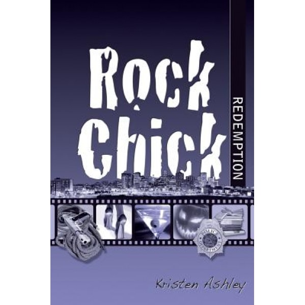 Rock Chick Redemption, Kristen Ashley (Author)