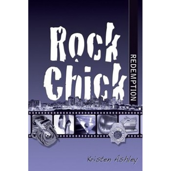 Rock Chick Redemption, Kristen Ashley (Author) Rock Chick Redemption, Kristen Ashley (Author)