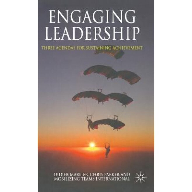 Engaging Leadership: Three Agendas for Sustaining Achievement - Didier Marlier (Author)