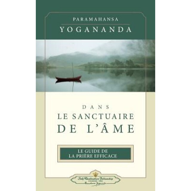 Dans Le Sanctuaire de L'Ame (ISS French), Paramahansa Yogananda (Author)