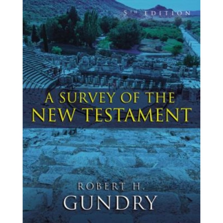 A Survey of the New Testament, Robert H. Gundry (Author)