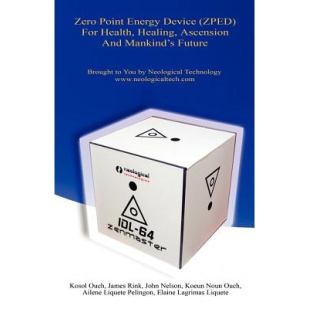 Zero Point Energy Device (Zped) for Health, Healing, Ascension and Mankind's Future - Kosol Ouch (Author)
