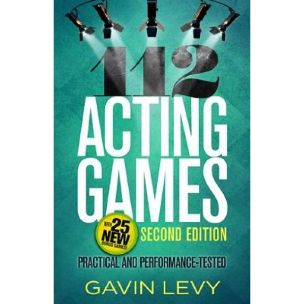 112 Acting Games: Practical and Performance-Tested, Gavin Levy (Author)