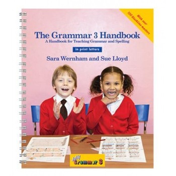 The Grammar 3 Handbook in Print Letters: A Handbook for Teaching Grammar and Spelling, Sara Wernham (Author) The Grammar 3 Handbook in Print Letters: A Handbook for Teaching Grammar and Spelling, Sara Wernham (Author)