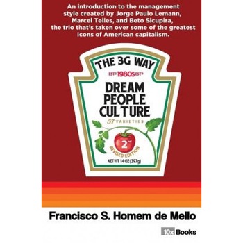 The 3g Way: An Introduction to the Management Style of the Trio Who's Taken Over Some of the Most Important Icons of American Capi, Fransisco Souza Homem De Mello (Author) The 3g Way: An Introduction to the Management Style of the Trio Who's Taken Over Some of the Most Important Icons of American Capi, Fransisco Souza Homem De Mello (Author)