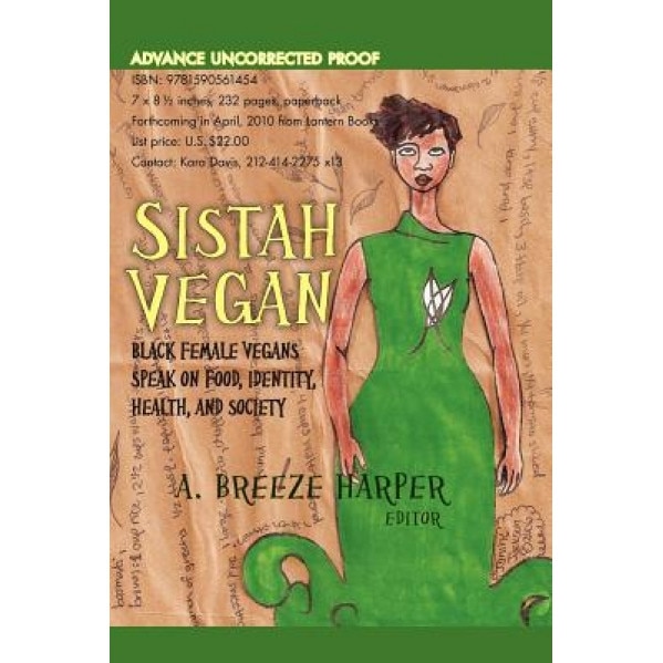 Sistah Vegan: Black Female Vegans Speak on Food, Identity, Health, and Society,