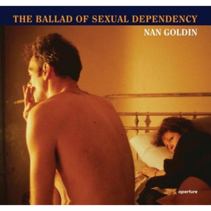 Nan Goldin: The Ballad of Sexual Dependency, Nan Goldin (Photographer)