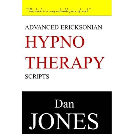 Advanced Ericksonian Hypnotherapy Scripts Dan Jones Author Emag Ro