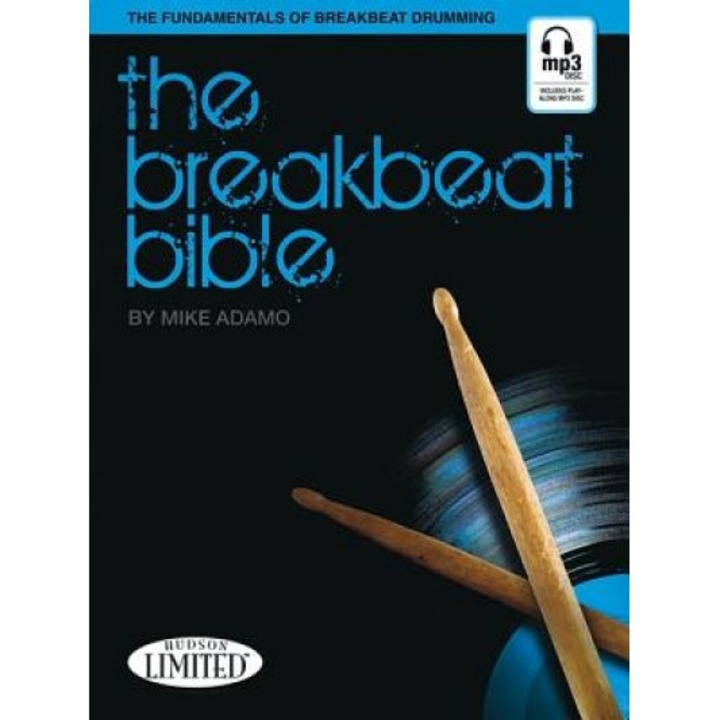 The Breakbeat Bible: The Fundamentals of Breakbeat Drumming [With CD (Audio)], Mike Adamo