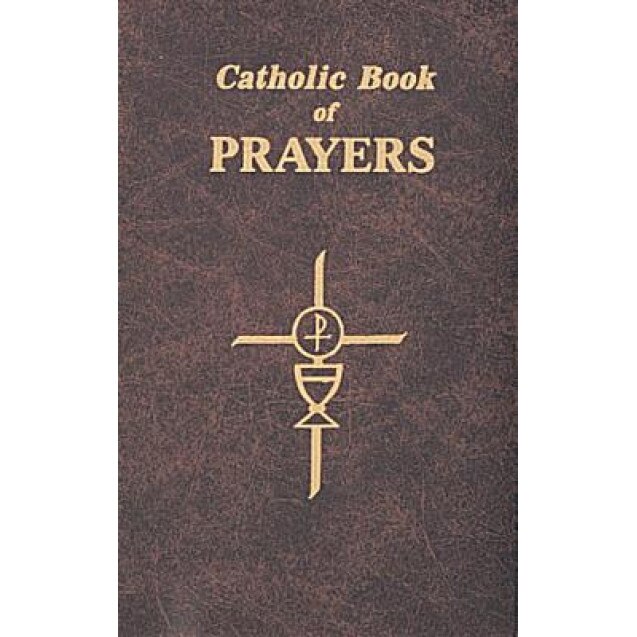 Catholic Book of Prayers: Popular Catholic Prayers Arranged for Everyday Use,