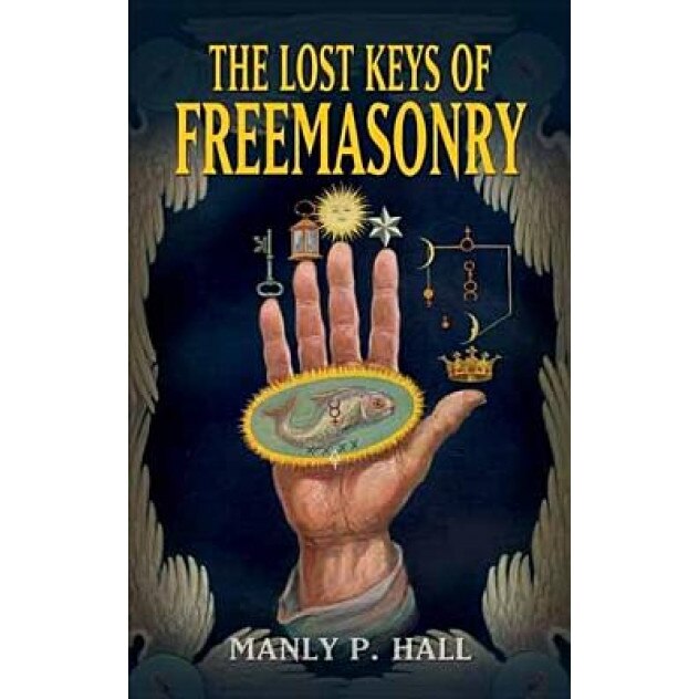 The Lost Keys of Freemasonry, Manly P. Hall