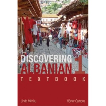 Discovering Albanian I Textbook, Linda Meniku (Author) Discovering Albanian I Textbook, Linda Meniku (Author)