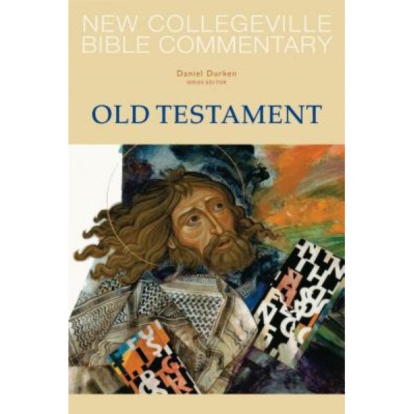 New Collegeville Bible Commentary: Old Testament, Daniel Durken (Editor)