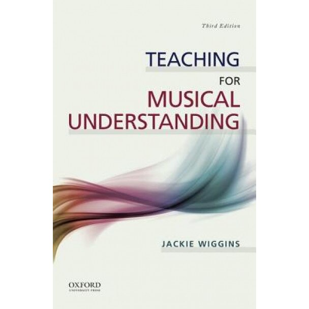 Teaching for Musical Understanding, Jackie Wiggins (Author)