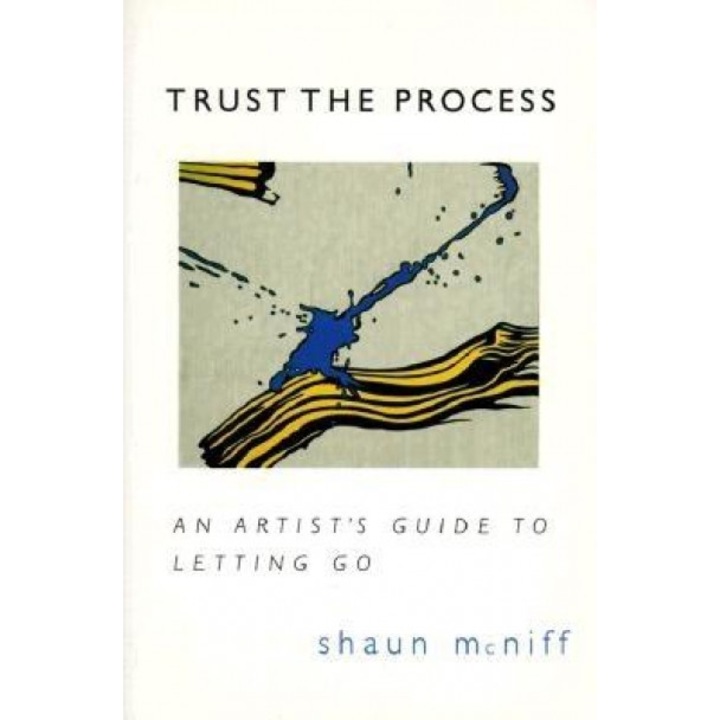 Trust the Process, Shaun McNiff