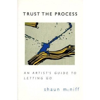 Trust the Process, Shaun McNiff Trust the Process, Shaun McNiff
