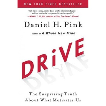 Drive: The Surprising Truth about What Motivates Us - Daniel H. Pink (Author) Drive: The Surprising Truth about What Motivates Us - Daniel H. Pink (Author)