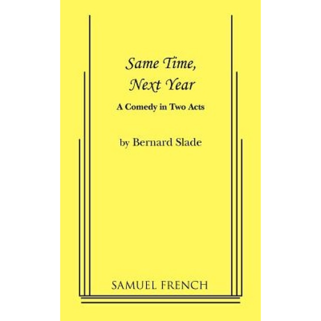 Same Time, Next Year, Bernard Slade (Author)