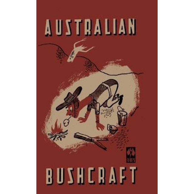Australian Bushcraft: WWII Bushcraft and Survival Handbook, Australian Army Education Service (Author)