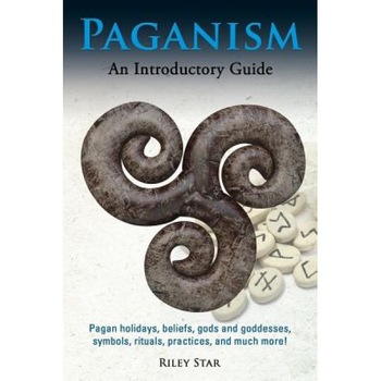 Paganism: Pagan Holidays, Beliefs, Gods and Goddesses, Symbols, Rituals, Practices, and Much More! an Introductory Guide, Riley Star (Author) Paganism: Pagan Holidays, Beliefs, Gods and Goddesses, Symbols, Rituals, Practices, and Much More! an Introductory Guide, Riley Star (Author)